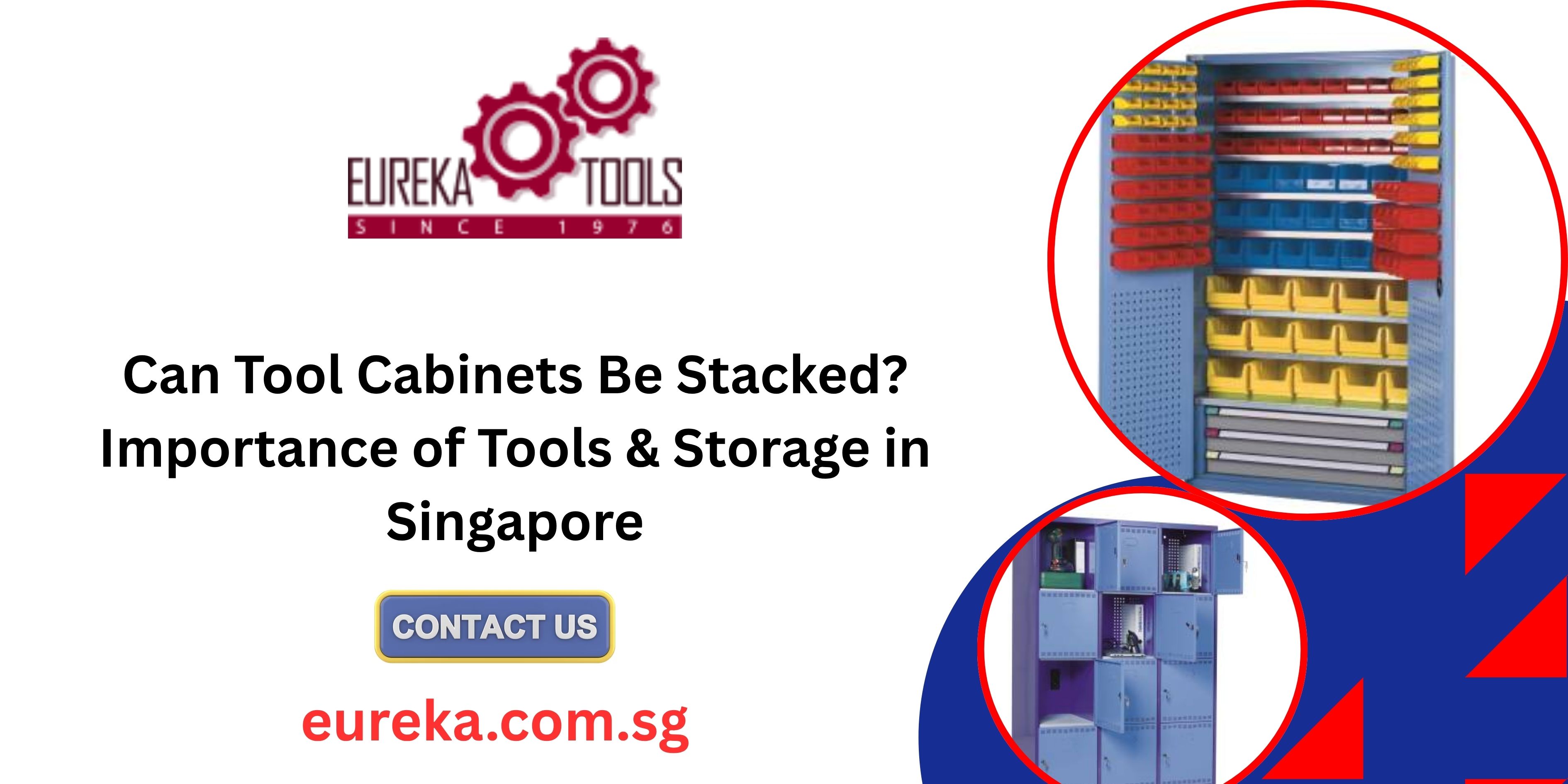 Can Tool Cabinets Be Stacked? Importance of Tools & Storage in Singapore
